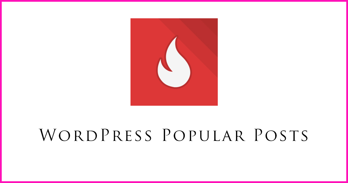 サイドバーに人気記事をランキング表示してくれる無料プラグイン「WordPress Popular Posts」の使い方